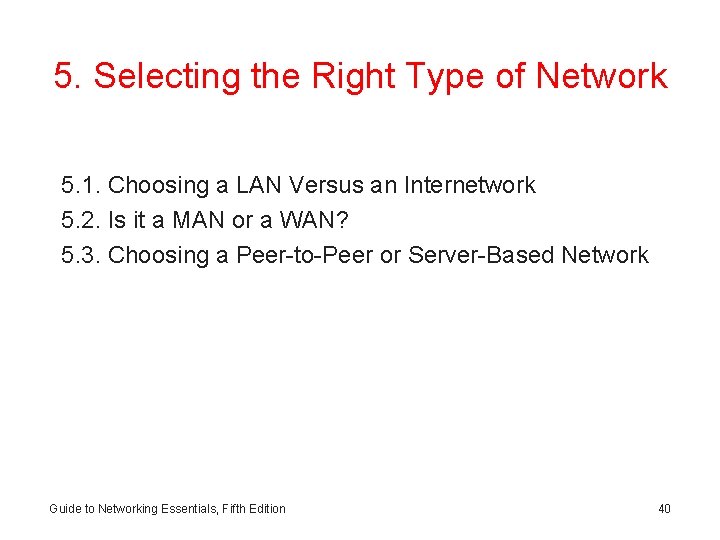 5. Selecting the Right Type of Network 5. 1. Choosing a LAN Versus an