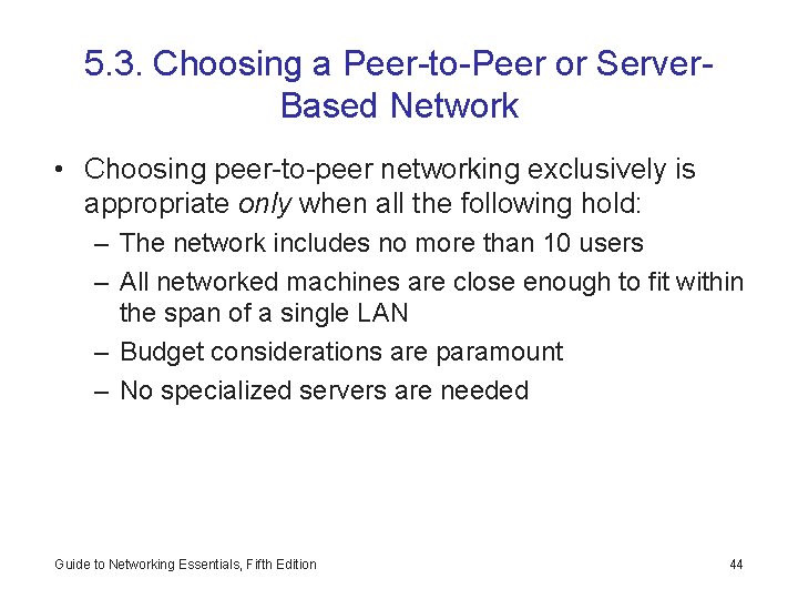 5. 3. Choosing a Peer-to-Peer or Server. Based Network • Choosing peer-to-peer networking exclusively