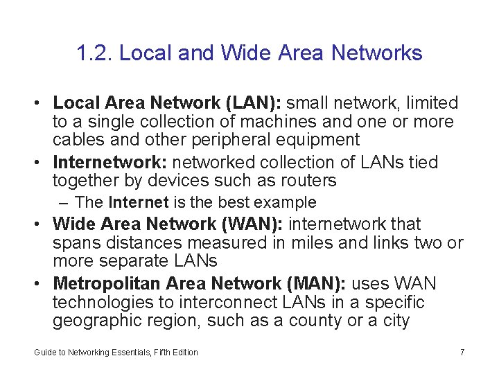 1. 2. Local and Wide Area Networks • Local Area Network (LAN): small network,