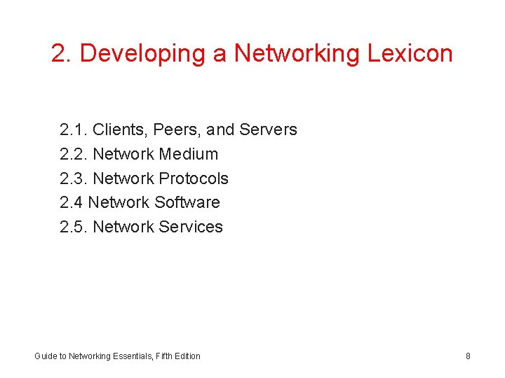 2. Developing a Networking Lexicon 2. 1. Clients, Peers, and Servers 2. 2. Network