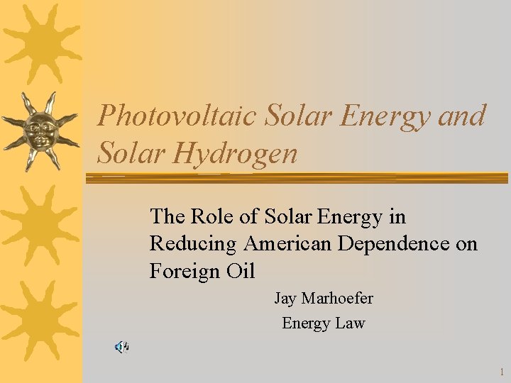 Photovoltaic Solar Energy and Solar Hydrogen The Role of Solar Energy in Reducing American