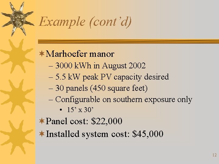 Example (cont’d) ¬Marhoefer manor – 3000 k. Wh in August 2002 – 5. 5