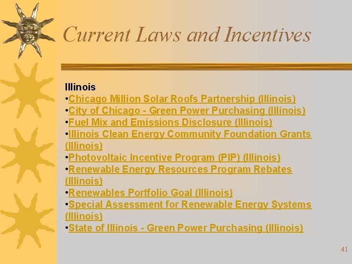 Current Laws and Incentives Illinois • Chicago Million Solar Roofs Partnership (Illinois) • City