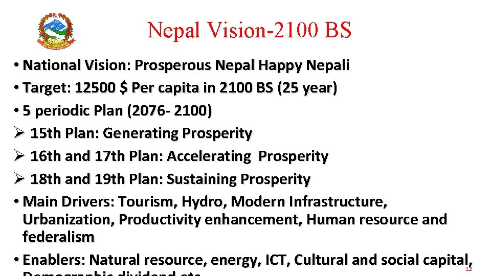 Nepal Vision-2100 BS • National Vision: Prosperous Nepal Happy Nepali • Target: 12500 $
