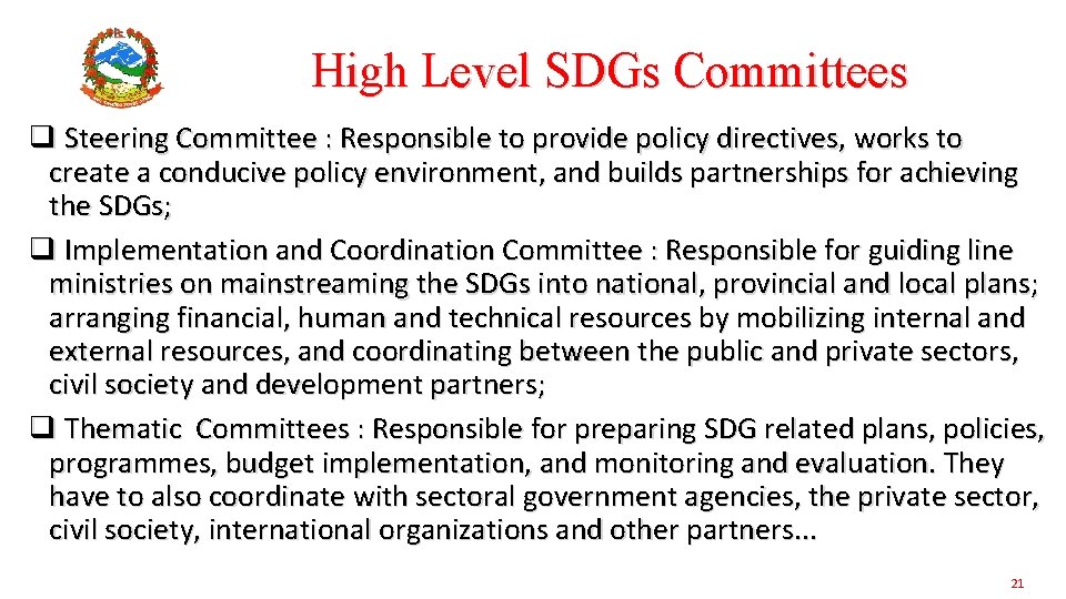 High Level SDGs Committees q Steering Committee : Responsible to provide policy directives, works