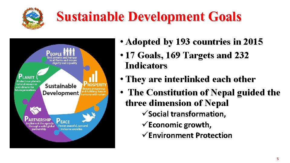 Sustainable Development Goals • Adopted by 193 countries in 2015 • 17 Goals, 169