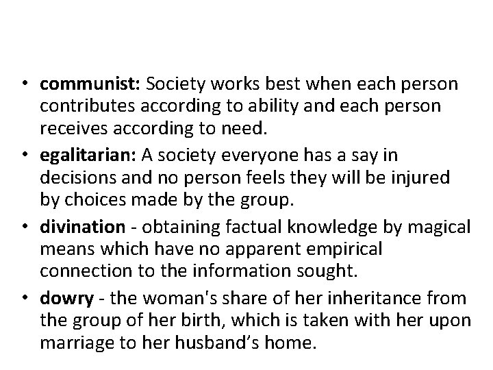  • communist: Society works best when each person contributes according to ability and