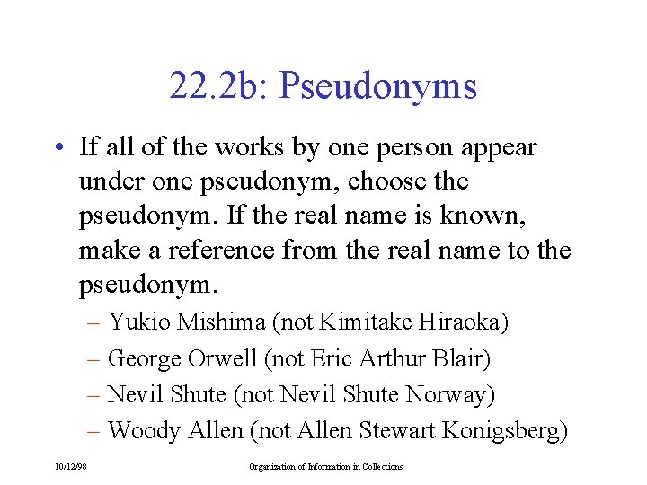 22. 2 b: Pseudonyms • If all of the works by one person appear