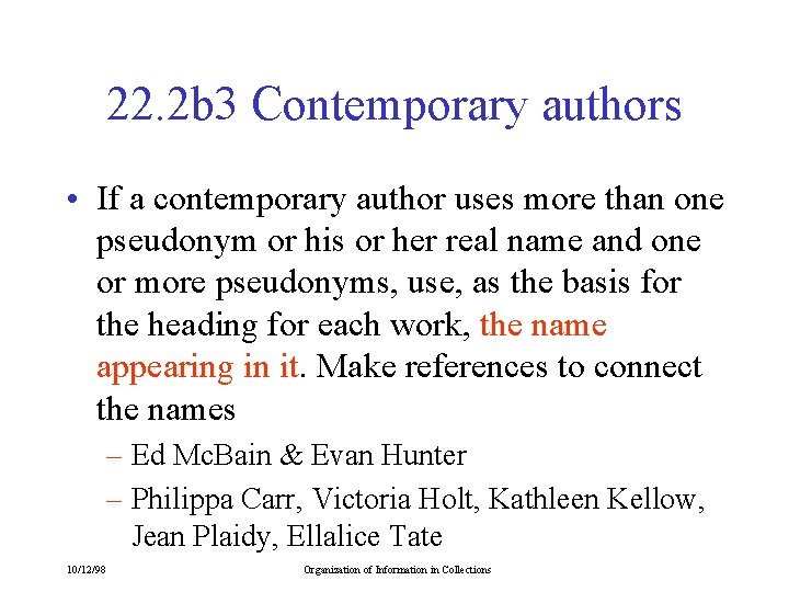 22. 2 b 3 Contemporary authors • If a contemporary author uses more than