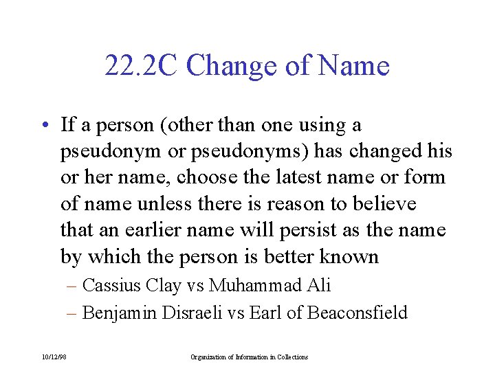 22. 2 C Change of Name • If a person (other than one using