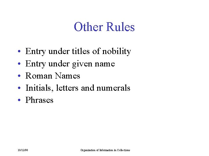 Other Rules • • • Entry under titles of nobility Entry under given name