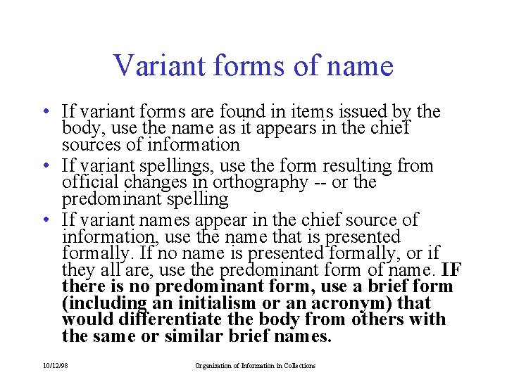 Variant forms of name • If variant forms are found in items issued by