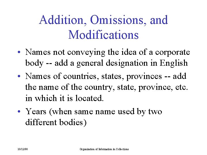 Addition, Omissions, and Modifications • Names not conveying the idea of a corporate body