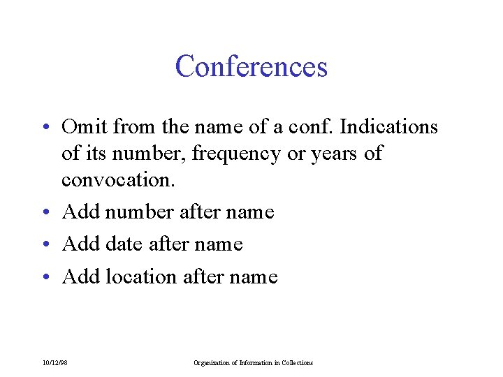 Conferences • Omit from the name of a conf. Indications of its number, frequency