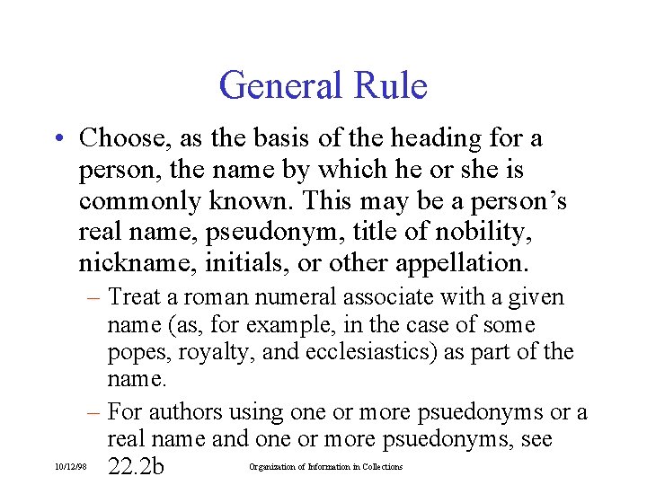 General Rule • Choose, as the basis of the heading for a person, the