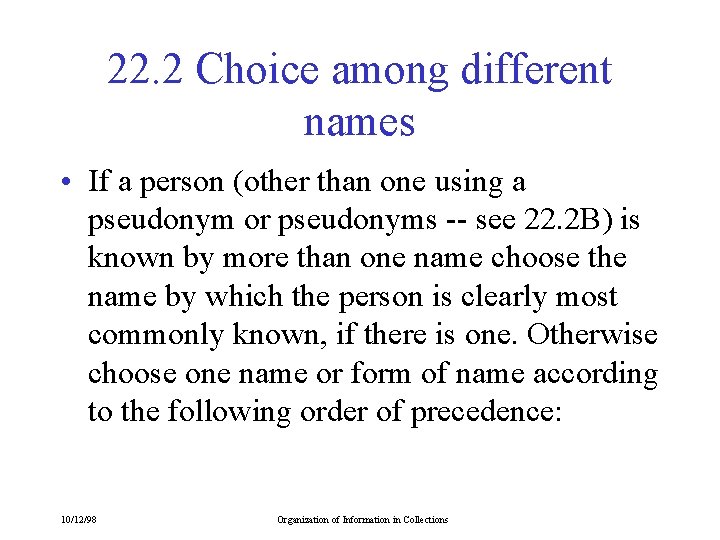 22. 2 Choice among different names • If a person (other than one using
