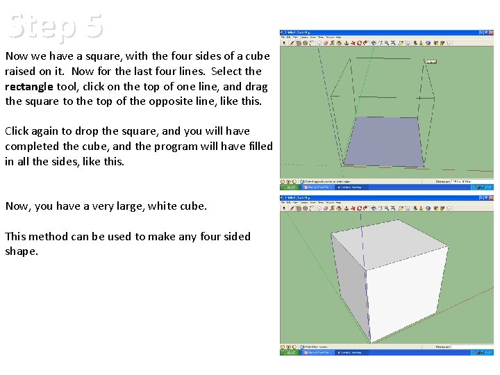 Step 5 Now we have a square, with the four sides of a cube