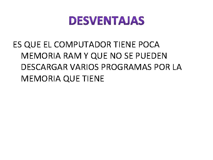 ES QUE EL COMPUTADOR TIENE POCA MEMORIA RAM Y QUE NO SE PUEDEN DESCARGAR