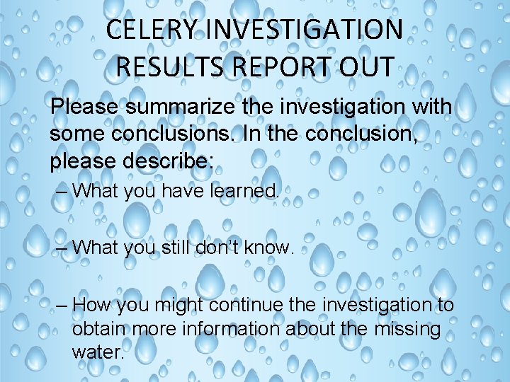 CELERY INVESTIGATION RESULTS REPORT OUT Please summarize the investigation with some conclusions. In the