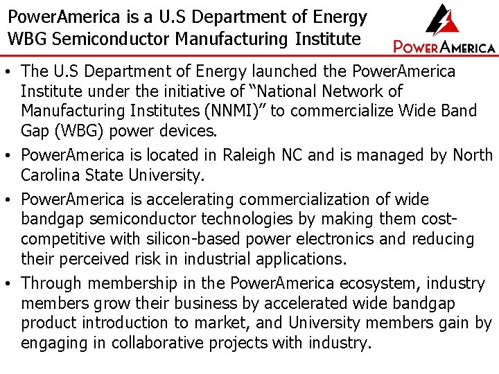 Power. America is a U. S Department of Energy WBG Semiconductor Manufacturing Institute • Power. America is a U. S Department of Energy WBG Semiconductor Manufacturing Institute •