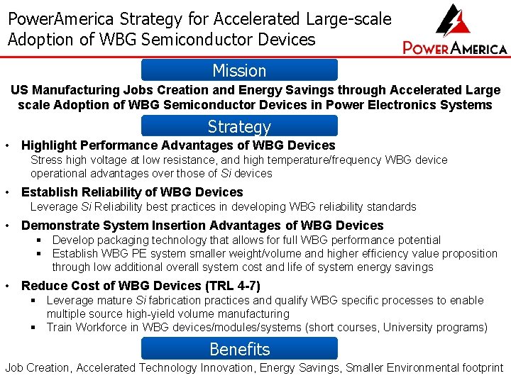 Power. America Strategy for Accelerated Large-scale Adoption of WBG Semiconductor Devices Mission US Manufacturing Power. America Strategy for Accelerated Large-scale Adoption of WBG Semiconductor Devices Mission US Manufacturing