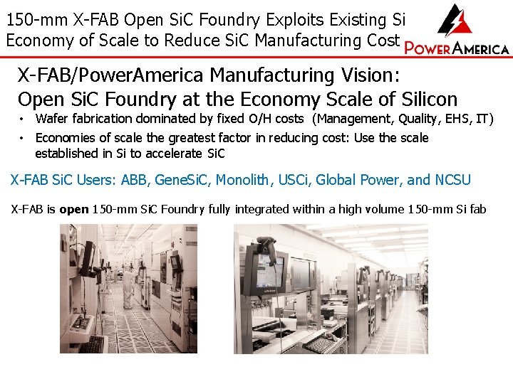 150 -mm X-FAB Open Si. C Foundry Exploits Existing Si Economy of Scale to 150 -mm X-FAB Open Si. C Foundry Exploits Existing Si Economy of Scale to