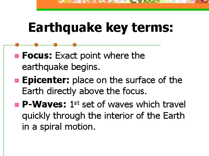 Earthquake key terms: Focus: Exact point where the earthquake begins. n Epicenter: place on