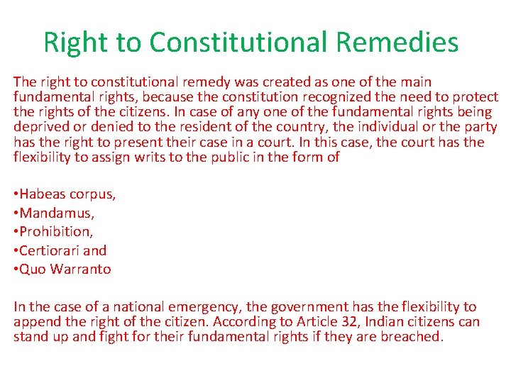 Right to Constitutional Remedies The right to constitutional remedy was created as one of