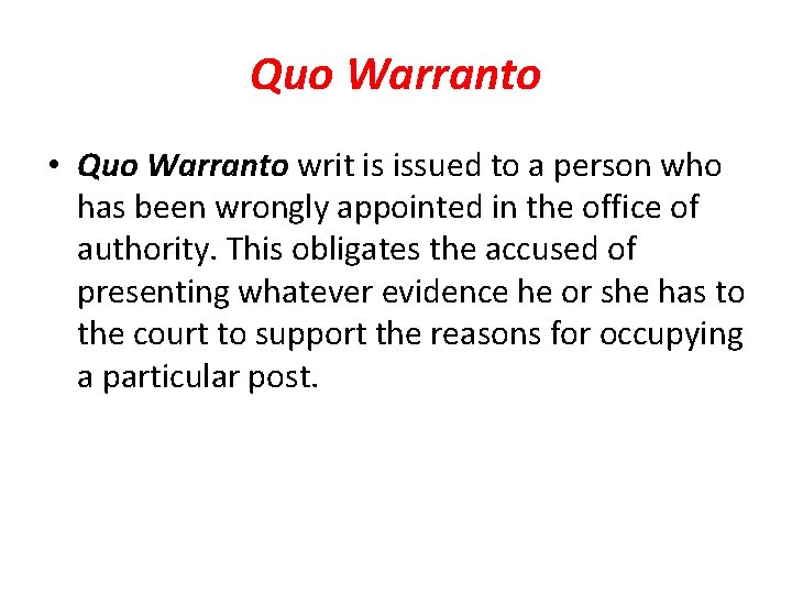 Quo Warranto • Quo Warranto writ is issued to a person who has been