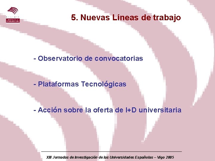 5. Nuevas Líneas de trabajo - Observatorio de convocatorias - Plataformas Tecnológicas - Acción