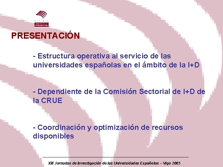 PRESENTACIÓN - Estructura operativa al servicio de las universidades españolas en el ámbito de