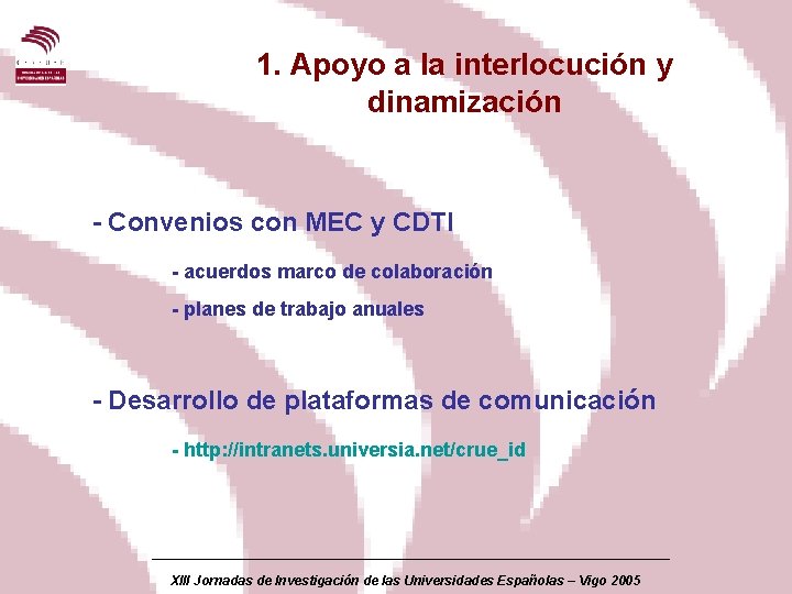 1. Apoyo a la interlocución y dinamización - Convenios con MEC y CDTI -