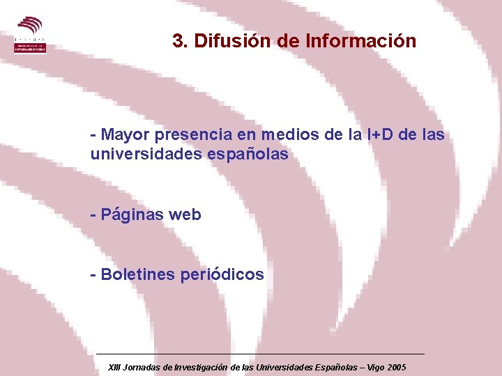 3. Difusión de Información - Mayor presencia en medios de la I+D de las