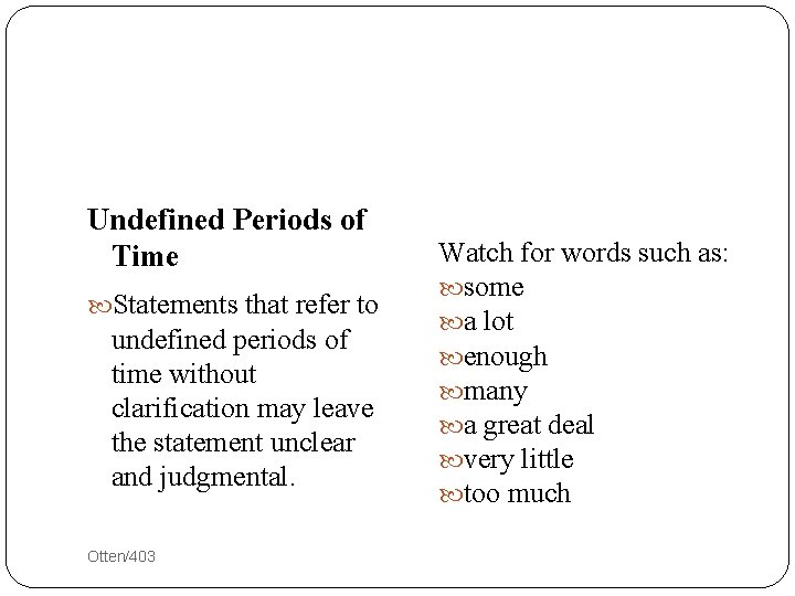 Undefined Periods of Time Statements that refer to undefined periods of time without clarification