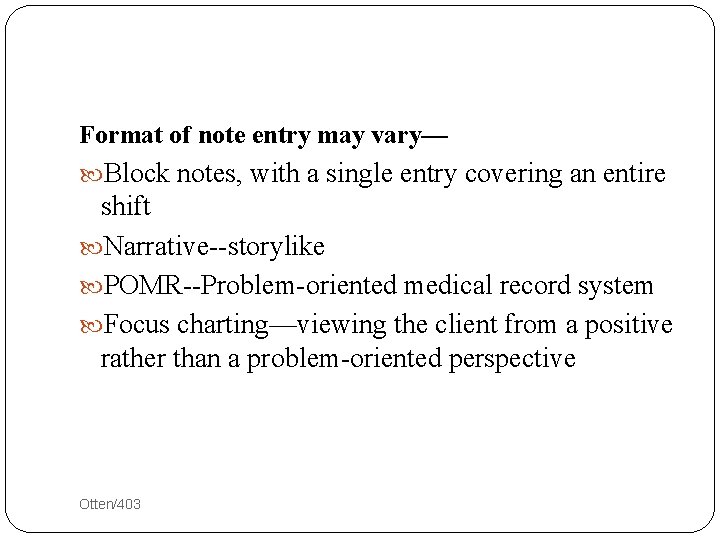 Format of note entry may vary— Block notes, with a single entry covering an