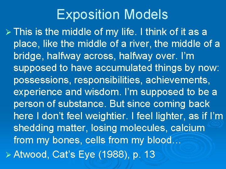 Exposition Models Ø This is the middle of my life. I think of it