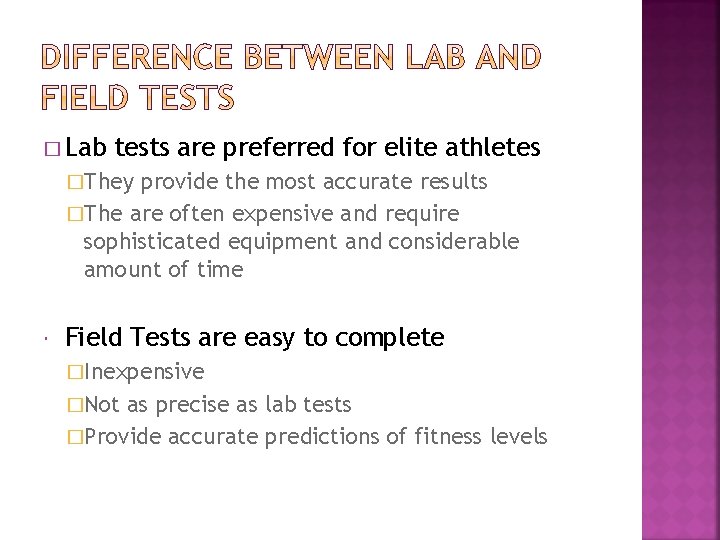 � Lab tests are preferred for elite athletes �They provide the most accurate results