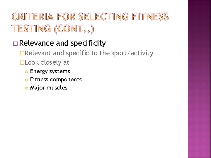� Relevance and specificity �Relevant and specific to the sport/activity �Look closely at Energy