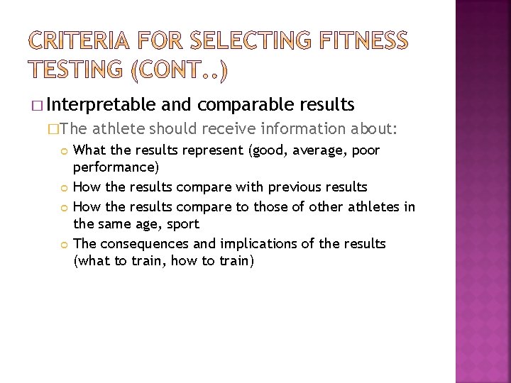 � Interpretable �The and comparable results athlete should receive information about: What the results