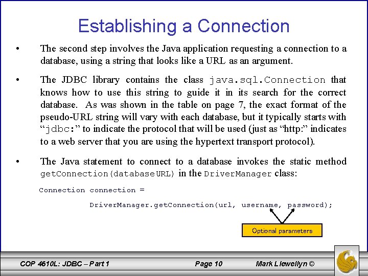 Establishing a Connection • The second step involves the Java application requesting a connection