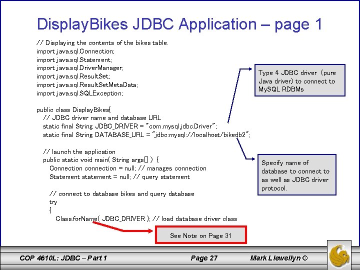 Display. Bikes JDBC Application – page 1 // Displaying the contents of the bikes