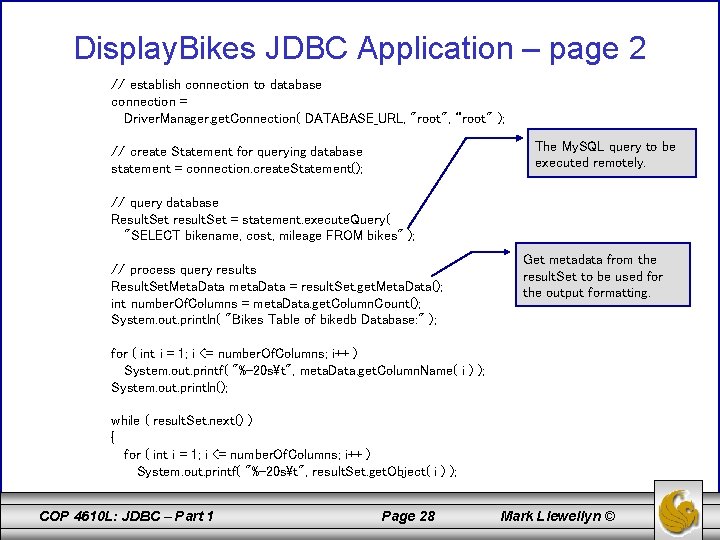 Display. Bikes JDBC Application – page 2 // establish connection to database connection =