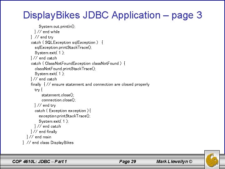 Display. Bikes JDBC Application – page 3 System. out. println(); } // end while