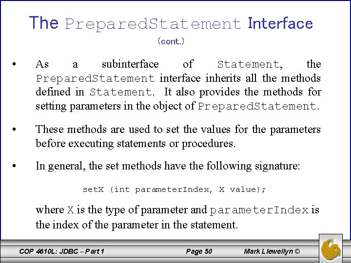 The Prepared. Statement Interface (cont. ) • As a subinterface of Statement, the Prepared.