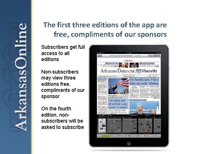 The first three editions of the app are free, compliments of our sponsors Subscribers