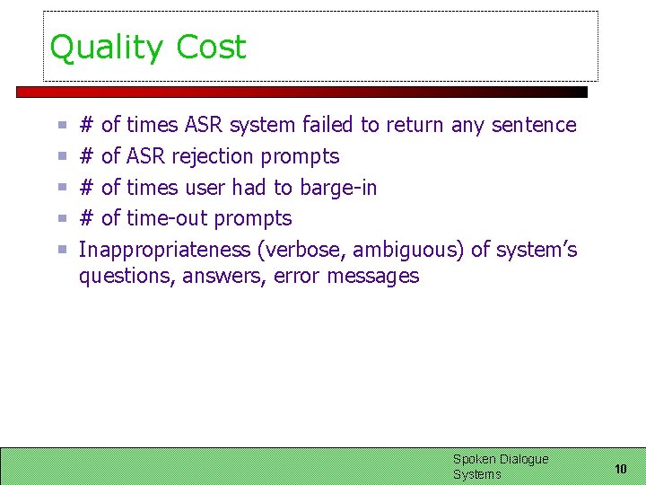 Quality Cost # of times ASR system failed to return any sentence # of