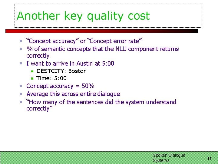 Another key quality cost “Concept accuracy” or “Concept error rate” % of semantic concepts