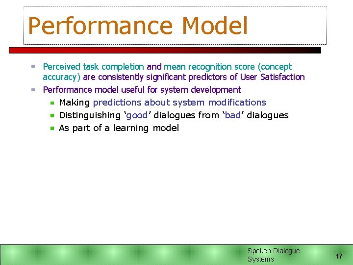 Performance Model Perceived task completion and mean recognition score (concept accuracy) are consistently significant