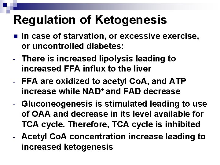 Regulation of Ketogenesis n - - In case of starvation, or excessive exercise, or