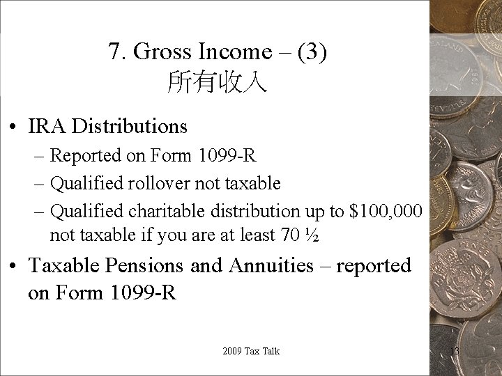 7. Gross Income – (3) 所有收入 • IRA Distributions – Reported on Form 1099